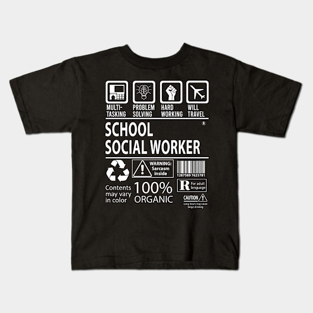 School Social Worker T Shirt - MultiTasking Certified Job Gift Item Tee Kids T-Shirt by Aquastal